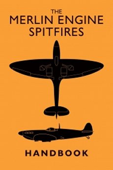 The Merlin Engine Spitfires Handbook