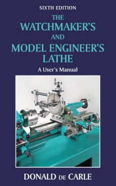 Watchmakers & Model Engineers Lathe 6th Edition