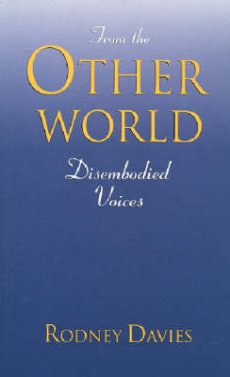 From the Other World: Disembodied Voices *Limited Availability*