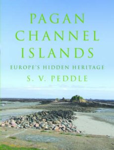 Pagan Channel Islands: Europe's Hidden Heritage *Limited Availability*
