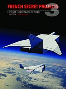 French and European Spaceplane Designs 1964-1944: French Secret Projects Vol 3