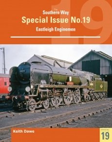 The Southern Way Special No.19: Eastleigh Enginemen