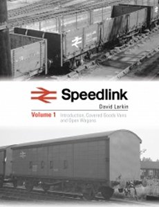 Speedlink Volume 1: Introduction, Covered Goods Vans and Open Wagons