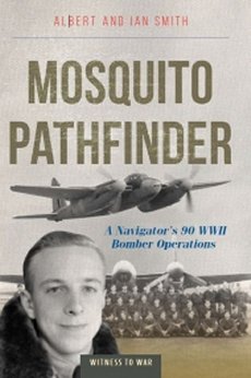 Mosquito Pathfinder: Navigating 90 World War 2 Operations