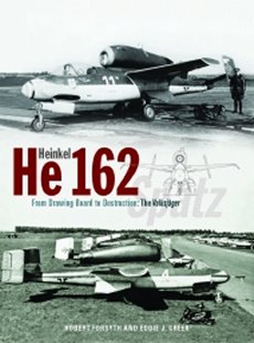 Heinkel He 162: From Drawing Board to Destruction: The Volksjäger - Available Now