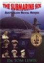 The Submarine Six: Australian Naval Heroes