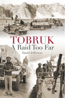 Tobruk: A Raid Too Far